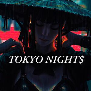 TOKYO NIGHT$ (Explicit)