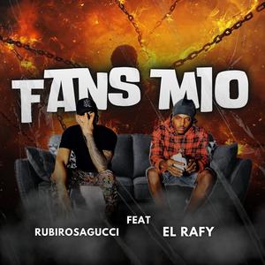 FANS MIO (feat. El Rafy & RubiNewman prod) (Explicit)