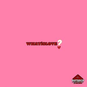 WHATiSLOVE? (feat. Kelsea Martinez)