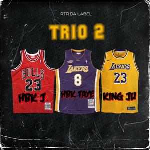 TRIO 2 (feat. King Ju, HBK TAYE & HBK J) (Explicit)