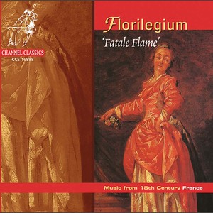 Fatale Flame: Music from 18th Century in France