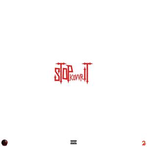 Stop IT (feat. 2zKovvr) [Explicit]