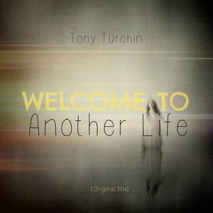 Welcome To Another Life (Original Mix)