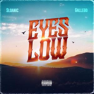 Eyes Low (feat. Sloanic & Gallego) (Explicit)