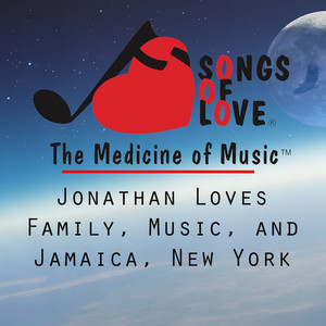 Jonathan Loves Family, Music, and Jamaica, New York