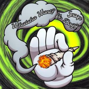 Whatchu Want? (feat. Snoop Dogg) (Explicit)