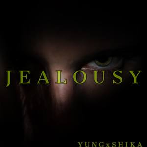 JEALOUSY (Explicit)