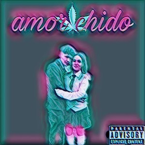 Amor Chido (Explicit)