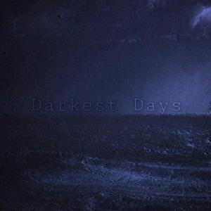 Darkest Days (Explicit)