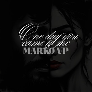 One Day You Came to Me