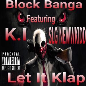 LET IT KLAP (feat. Block Banga & K.I) [Explicit]