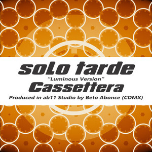 Solo Tarde (Luminous Version)