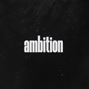 Ambition (Explicit)