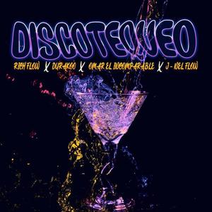 Discotequeo (feat. Durakoo, Omar El Incomparable & J-nel Flow)