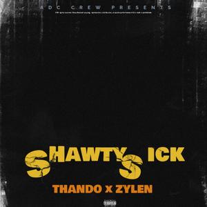 Shawty Sick (feat. THANDO & ZYLEN) [Explicit]