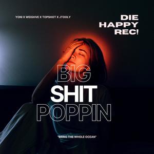 Big **** Poppin (feat. Weighve, Topshot & JTooly) [Explicit]