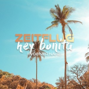 Hey Bonita(In deiner Nähe)