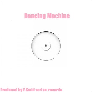 Dancing Machine (Original Mix)