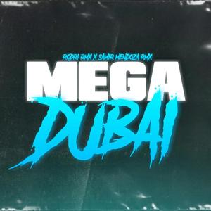 Mega Dubai (feat. Samir Mendoza Rmx|Explicit)