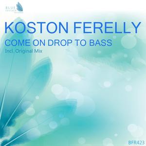 Come On Drop To Bass - Single