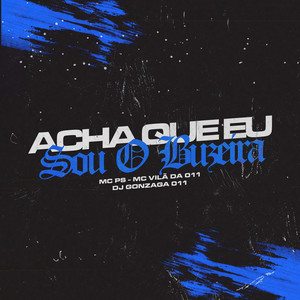 ACHA QUE EU SOU O BUZEIRA (Explicit)