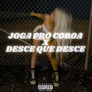 Joga pro Coroa X Desce Que Desce (Explicit)