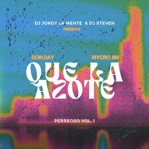 Que La Azote (feat. Xteven, Don Day & Mycro Jim)