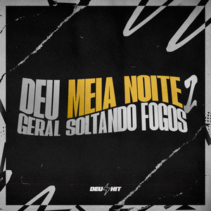 Deu Meia Noite Geral Soltando Fogos 2 (Explicit)