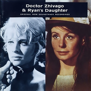 Doctor Zhivago&Ryan's Daughter (Original Soundtrack) (日瓦戈医生&雷恩的女儿 电影原声带)