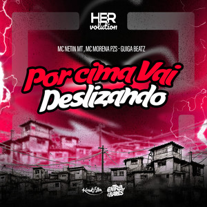 Por Cima Vai Deslizando