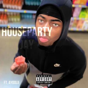 House Party Jay (feat. AyooLii) [Explicit]