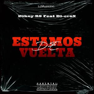 Estamos de vuelta (feat. Di-croX) [Explicit]