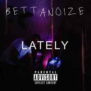 LATELY (Explicit)