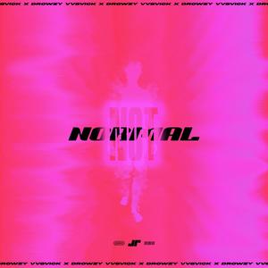 Not Normal(feat. Drowzy) (Explicit)