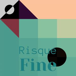 Risque Fine