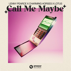 Call Me Maybe-Lenny Pearce&Charming Horses&Lotus