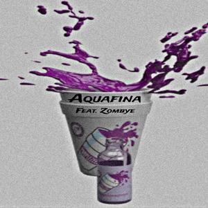 Aquafina (feat. Zombye) [Explicit]