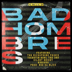 Bad Hombres (feat. The Microphone Prince, Thirstin Howl the 3rd, Silent Knight & Kurious) (Explicit)