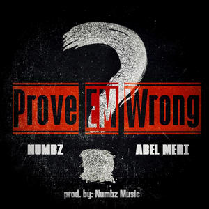 Prove Em Wrong(feat. Abel Meri)