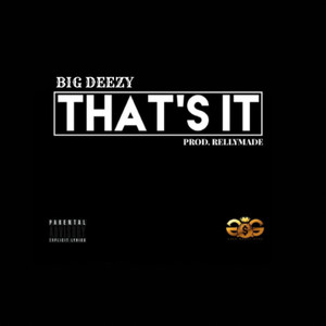 Big Deezy - That’s It (Explicit)