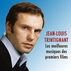 Les meilleures musiques des premiers films de JEAN-LOUIS TRINTIGNANT