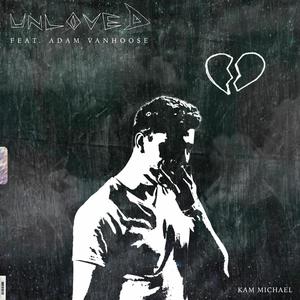 Unloved (feat. Adam VanHoose) (Explicit)