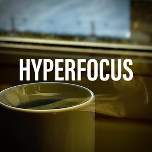 HYPERFOCUS