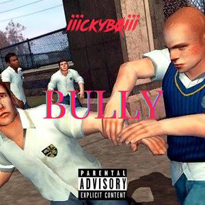 BULLY (Explicit)