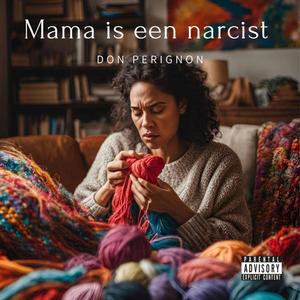 Mama is een narcist (Explicit)