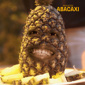 Abacaxi (Explicit)