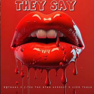 They Say (feat. J-Tek The Utah Konnect & Lion Teach) [Explicit]