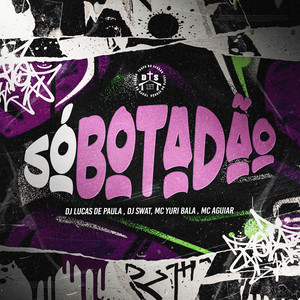 Só Botadão (Explicit)