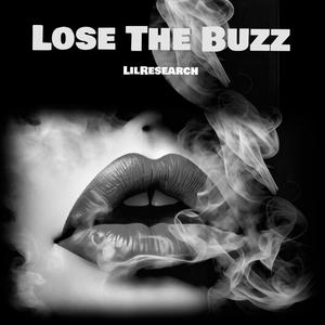 Lose the Buzz (Explicit)