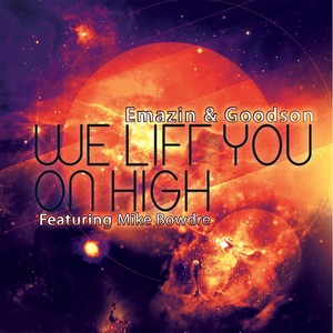 We Lift You On High(feat. Mike Bowdre)